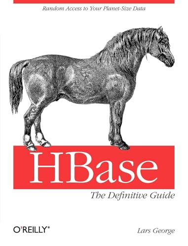 HBase: The Definitive Guide: Random Access to Your Planet-Size Data - Click to Buy