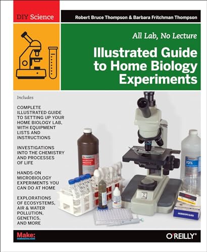 Illustrated Guide to Home Biology Experiments: All Lab, No Lecture - Click to Buy