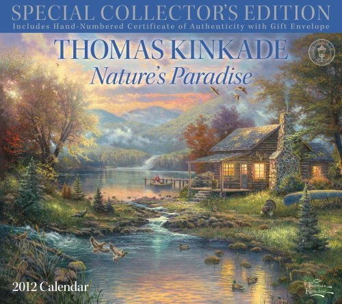 Thomas Kinkade Special Collector's Edition: Nature's Paradise: 2012 Wall Calendar - Click to Buy