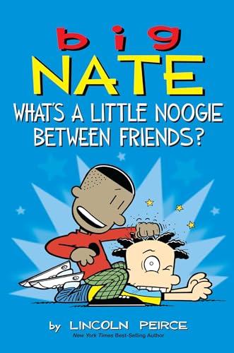 Big Nate: What's a Little Noogie Between Friends? (Volume 16) - Click to Buy