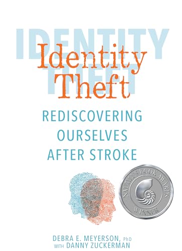 Identity Theft: Rediscovering Ourselves After Stroke