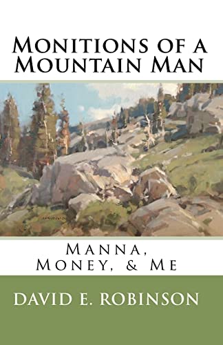 Monitions of a Mountain Man: Manna, Money, & Me - Click to Buy