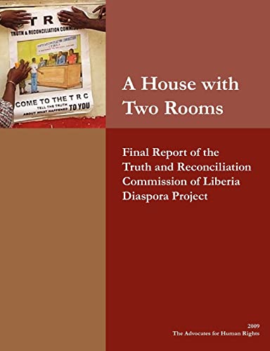 A House with Two Rooms: Final Report of the Truth and Reconciliation Commission of Liberia Diaspora Project - Click to Buy