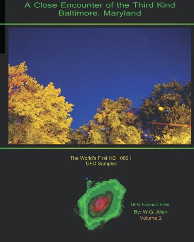 A Close Encounter of the Third Kind: Baltimore Maryland: UFO Forensic Files Volume 2 - Click to Buy