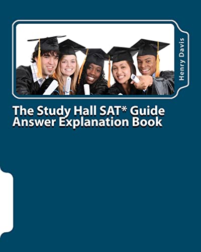 The Study Hall SAT Guide Answer Explanation Book: Companion to the "Official SAT Study Guide" - Click to Buy