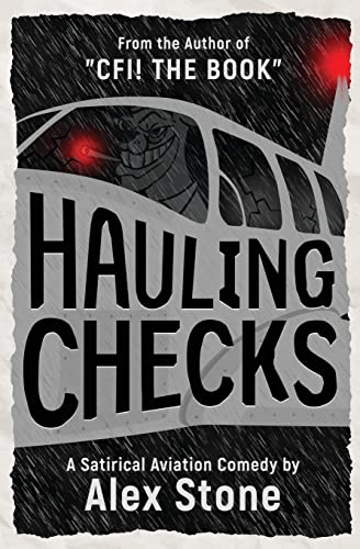 Hauling Checks: A Satirical Aviation Comedy - Click to Buy