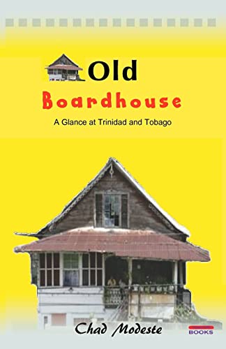 Old Board House: A Glance at Trinidad and Tobago - Click to Buy