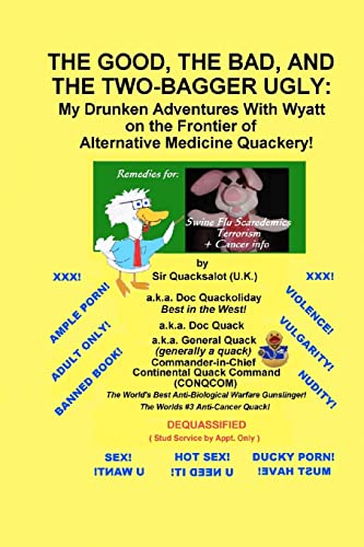 The Good, The Bad, and The Two-Bagger Ugly: My Drunken Adventures With Wyatt on the Frontier of Alternative Medicine Quackery: Remedies for Swine Flu Scaredemics & Influenza + Cancer
