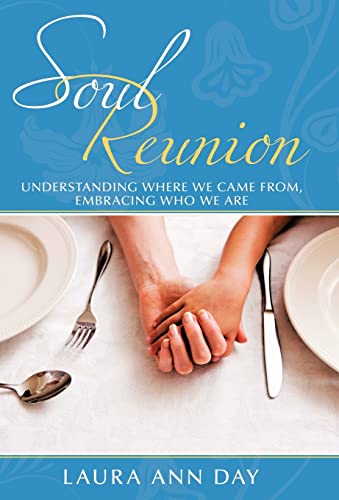 Soul Reunion: Understanding Where We Came From, Embracing Who We Are - Click to Buy