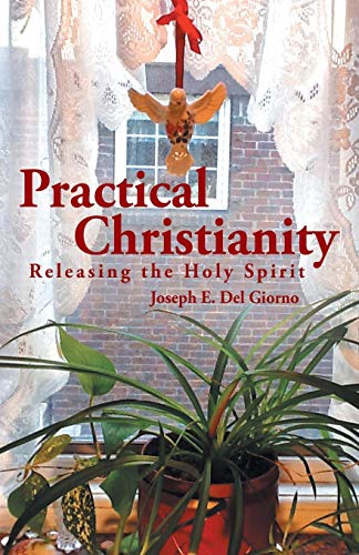 Practical Christianity: Releasing the Holy Spirit - Click to Buy