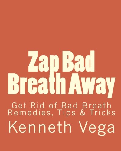 Zap Bad Breath Away: Get Rid of Bad Breath Remedies, Tips & Tricks - Click to Buy