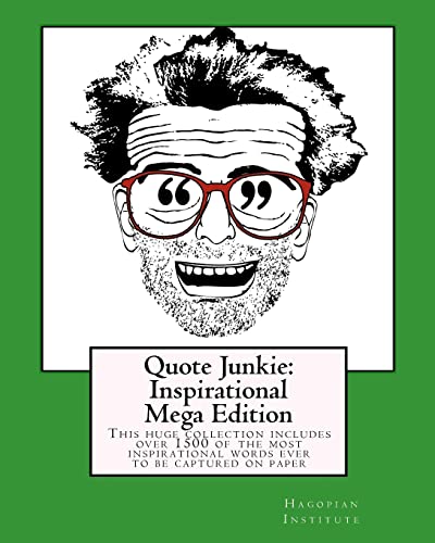 Quote Junkie: Inspirational Mega Edition: This huge collection includes over 1500 of the most inspirational words ever to be captured on paper - Click to Buy