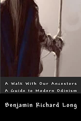 A Walk With Our Ancestors: A Guide to Modern Odinism - Click to Buy