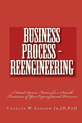 Business Process - Reengineering: 7 Critical Success Factors for a Smooth Transition of Your Organizational Processes - Click to Buy