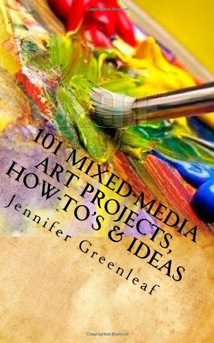 101 Mixed-Media Art Projects, How-to's & Ideas: A Beginner's Guide to Messy Art Without Rules! - Click to Buy