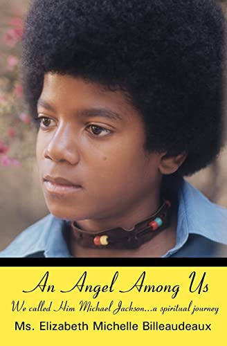 An Angel Among Us: We called Him Michael Jackson... a spiritual journey - Click to Buy