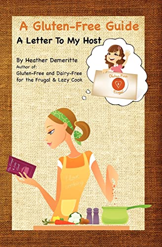 A Gluten-Free Guide: A Letter to My Host: A Letter to My Host: A paperback guide to give to friends and family to help prepare safe and enjoyable meals - Click to Buy