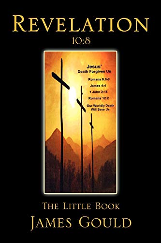 Revelation 10:8 The Little Book: Jesus' Death Forgives Us Our Worldly Death Will Save Us