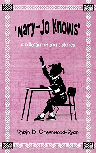 Mary-Jo Knows: A Collection of Short Stories - Click to Buy