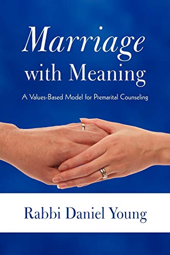 Marriage With Meaning: A Values-Based Model for Premarital Counseling - Click to Buy