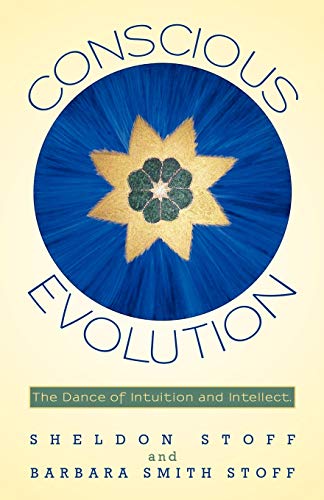 Conscious Evolution: The Dance of Intuition and Intellect. - Click to Buy