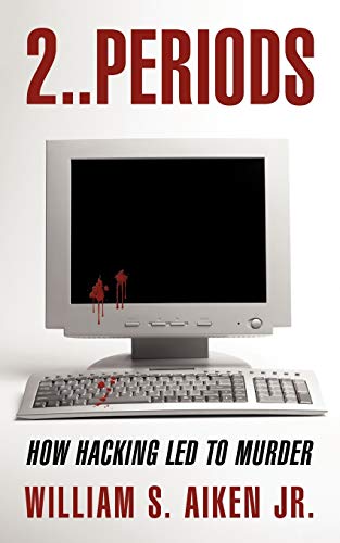 2..Periods: How Hacking Led to Murder