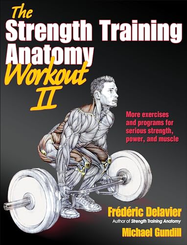 The Strength Training Anatomy Workout II: Building Strength and Power with Free Weights and Machines - Click to Buy