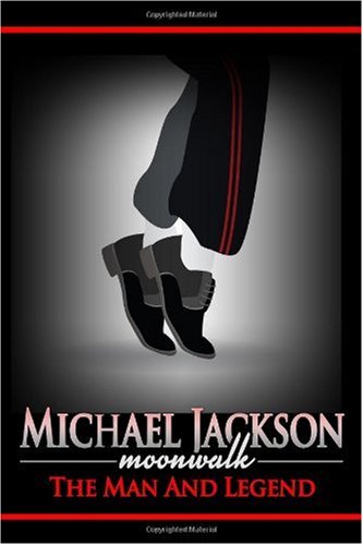Michael Jackson Moonwalk: The Man And Legend - Click to Buy