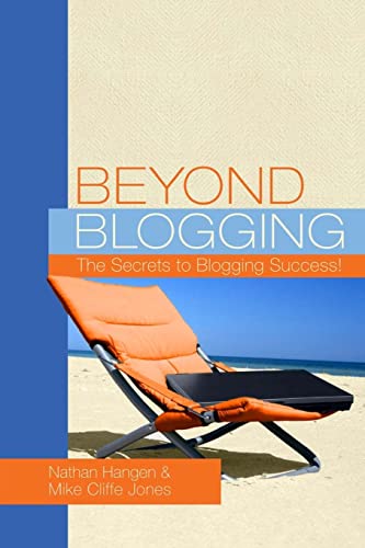 Beyond Blogging: The Secrets to Blogging Success
