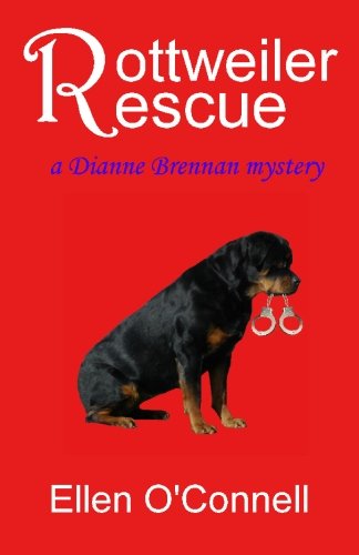 Rottweiler Rescue: a Dianne Brennan mystery for dog lovers