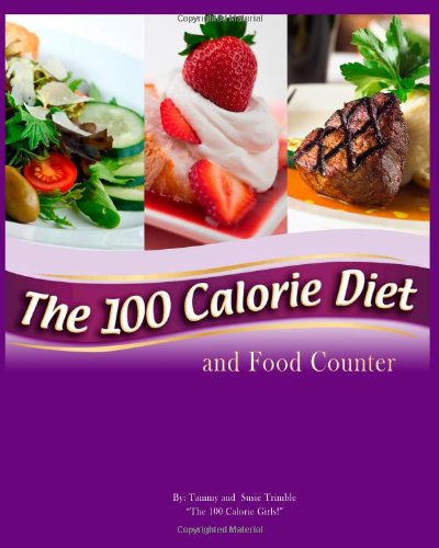 The 100 Calorie Diet and Food Counter - Click to Buy