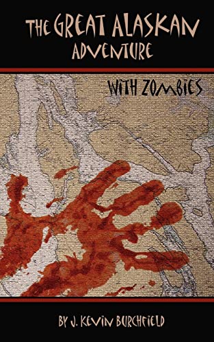 The Great Alaskan Adventure...with Zombies! - Click to Buy