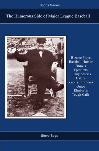 Sports Series: The Humorous Side of Major League Baseball: An Umpire's Look Back at Bizarre Plays, Baseball Humor, Brawls, Ejections, Funny Stories, Knotty Problems, Tough Calls and More - Click to Buy