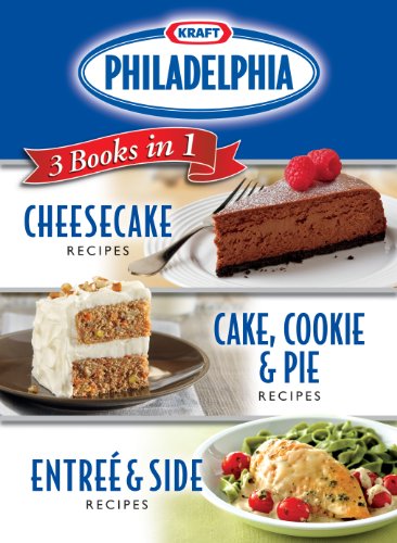 Philadelphia 3 Books in 1: Cheesecake Recipes; Cake, Cookie & Pie Recipes; Entrée & Side Dish Recipes - Click to Buy