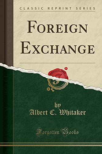 Foreign Exchange (Classic Reprint) - Click to Buy