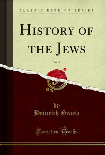 History of the Jews, Vol. 2 (Classic Reprint)