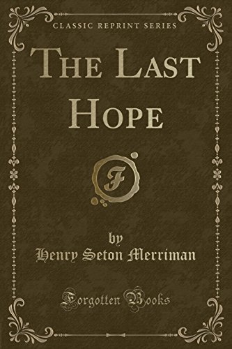 The Last Hope (Classic Reprint)