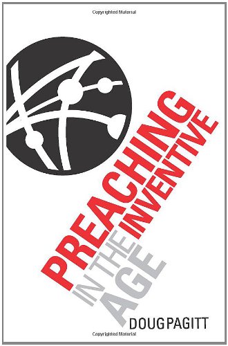Preaching in the Inventive Age - Click to Buy