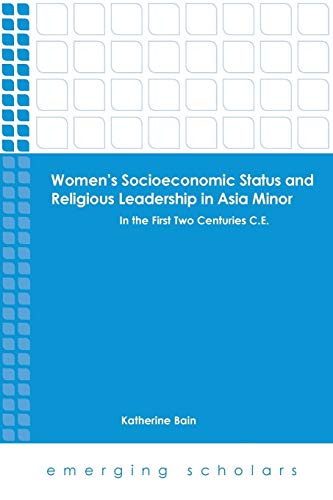 Women's Socioeconomic Status and Religious Leadership in Asia Minor: In the First Two Centuries C.E. - Click to Buy