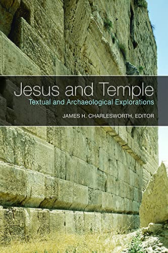 Jesus and Temple: Textual and Archaeological Explorations - Click to Buy