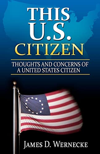 This U.S. Citizen: Thoughts and Concerns of a United States Citizen - Click to Buy