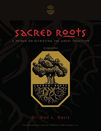 Sacred Roots: A Primer on Retrieving the Great Tradition - Click to Buy