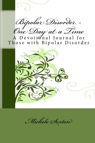 Bipolar Disorder - One Day at a Time: A Devotional Journal for Those with Bipolar Disorder - Click to Buy