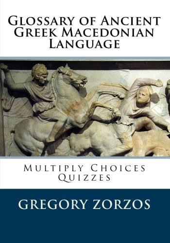 Glossary of Ancient Greek Macedonian Language: Multiply Choices Quizzes - Click to Buy