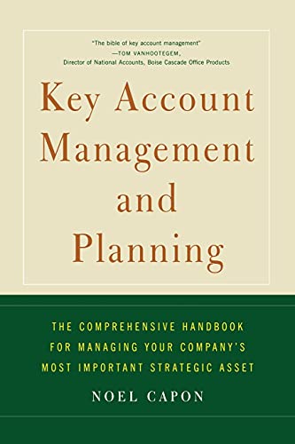 Key Account Management and Planning: The Comprehensive Handbook for Managing Your Compa - Click to Buy
