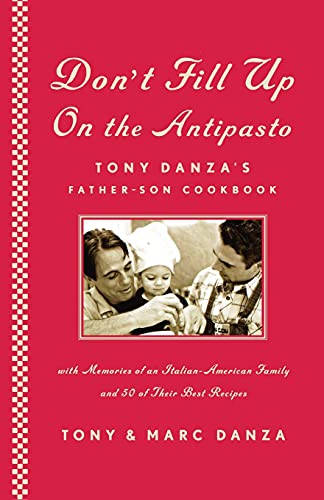 Don't Fill Up on the Antipasto: Tony Danza's Father-Son Cookbook - Click to Buy