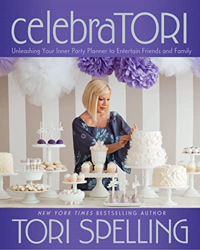 celebraTORI: Unleashing Your Inner Party Planner to Entertain Friends and Family - Click to Buy