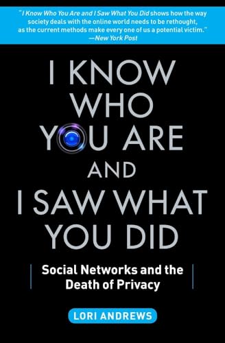 I Know Who You Are and I Saw What You Did: Social Networks and the Death of Privacy - Click to Buy