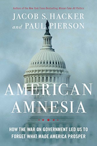American Amnesia: How the War on Government Led Us to Forget What Made America Prosper - Click to Buy