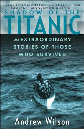 Shadow of the Titanic: The Extraordinary Stories of Those Who Survived - Click to Buy